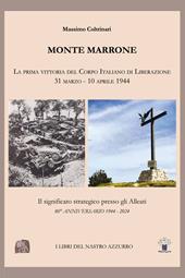 Monte Marrone. La prima vittoria del Corpo Italiano di Liberazione 31 marzo - 10 aprile 1944