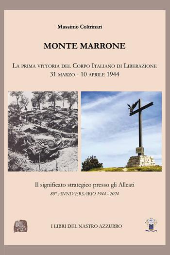 Monte Marrone. La prima vittoria del Corpo Italiano di Liberazione 31 marzo - 10 aprile 1944 - Massimo Coltrinari - Libro Archeoares 2026 | Libraccio.it