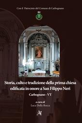 Storia, culto e tradizione della prima chiesa edificata in onore a San Filippo Neri. Carbognano - VT