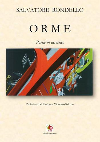 Orme. Poesie in acrostico - Salvatore Rondello - Libro Edda Edizioni 2023, Edda poetica | Libraccio.it