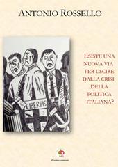 Esiste una nuova via per uscire dalla crisi della politica italiana?