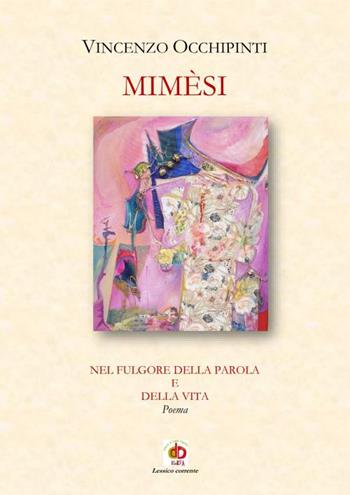Mimesi. Nel fulgore della parola e della vita - Vincenzo Occhipinti - Libro Edda Edizioni 2023, Edda poetica | Libraccio.it