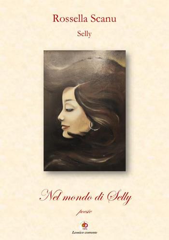 Nel mondo di Selly - Rossella Selly Scanu - Libro Edda Edizioni 2023, Edda poetica | Libraccio.it