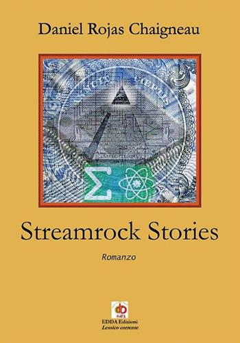 Streamrock stories - Daniel Rojas Chaigneau - Libro Edda Edizioni 2024, Clandestini | Libraccio.it