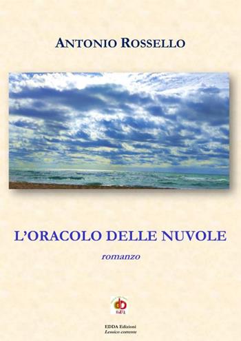 L'oracolo delle nuvole - Antonio Rossello - Libro Edda Edizioni 2025, Clandestini | Libraccio.it