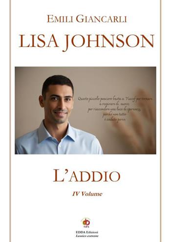 Lisa Johnson. L'addio. Vol. 4 - Emili Giancarli - Libro Edda Edizioni 2026, Amore e psiche | Libraccio.it