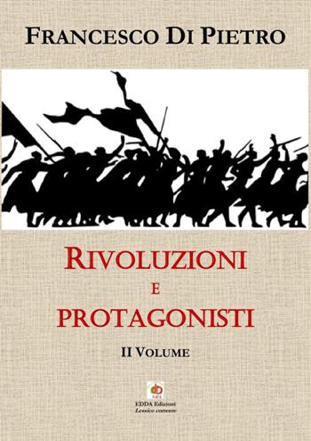 Rivoluzioni e protagonisti. Vol. 2 - Francesco Di Pietro - Libro Edda Edizioni 2026 | Libraccio.it