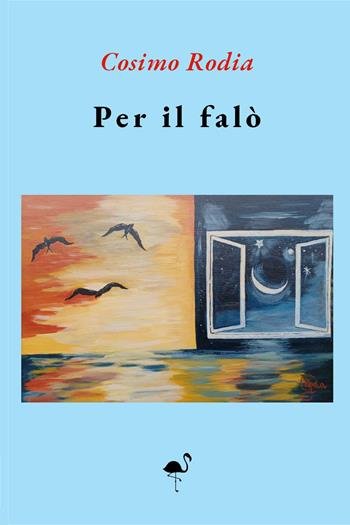 Per il falò - Cosimo Rodia - Libro G.C.L. edizioni 2023 | Libraccio.it