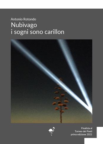 Nubìvago. I sogni sono carillon - Antonio Rotondo - Libro G.C.L. edizioni 2023 | Libraccio.it