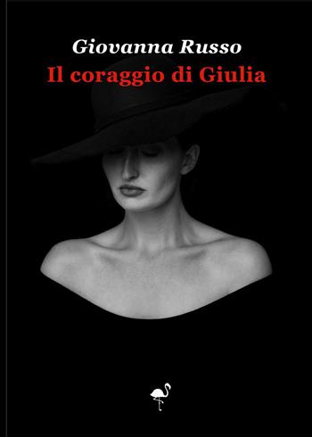 Il coraggio di Giulia - Giovanna Russo - Libro G.C.L. edizioni 2024 | Libraccio.it