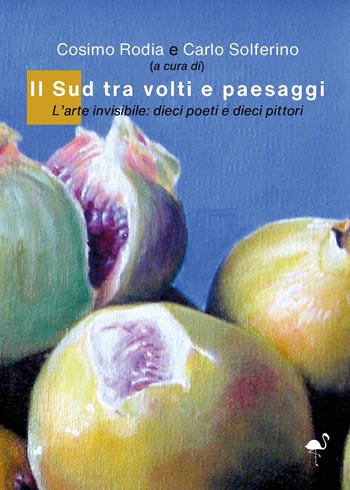 Il sud tra volti e paesaggi. L'arte invisibile: dieci poeti e dieci pittori  - Libro G.C.L. edizioni 2024 | Libraccio.it