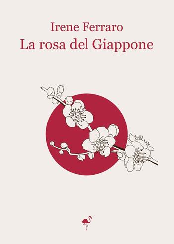 La rosa del Giappone - Irene Ferraro - Libro G.C.L. edizioni 2024 | Libraccio.it