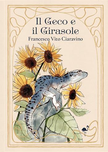 Il geco e il girasole - Francesco Vito Ciaravino - Libro G.C.L. edizioni 2024 | Libraccio.it