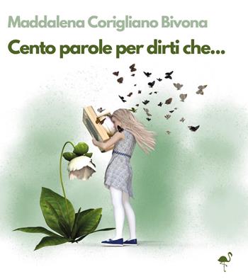 Cento parole per dirti che... - Maddalena Corigliano Bivona - Libro G.C.L. edizioni 2024 | Libraccio.it