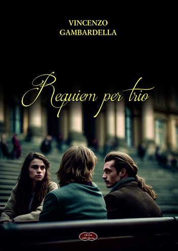 Requiem per trio - Vincenzo Gambardella - Libro Edizioni della Goccia 2024, Nero inchiostro | Libraccio.it