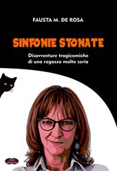Sinfonie stonate. Disavventure tragicomiche di una ragazza molto seria
