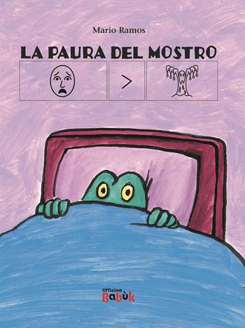 La paura del mostro. Ediz. CAA - Mario Ramos - Libro Officina Babùk 2023 | Libraccio.it