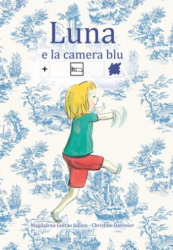 Luna e la camera blu. In simboli. Ediz. illustrata - Magdalena Guirao Jullien, Christine Davenier - Libro Officina Babùk 2024 | Libraccio.it