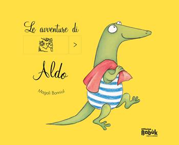 Le avventure di Aldo. Ediz. CAA - Magali Bonniol - Libro Officina Babùk 2025 | Libraccio.it