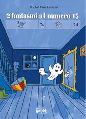2 fantasmi al numero 13. Ediz. CAA