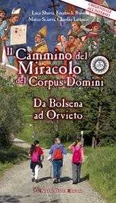 Il cammino del Miracolo del Corpus Domini. Da Bolsena a Orvieto