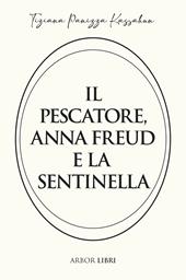 Il pescatore, Anna Freud e la sentinella