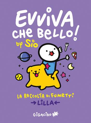 Evviva che bello! La raccolta di fumetti. Lilla - Sio, Simone Albrigi - Libro Gigaciao 2024 | Libraccio.it