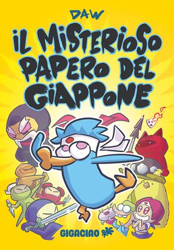 Il misterioso papero del Giappone. Ediz. integrale - Davide Daw Berardi - Libro Gigaciao 2024 | Libraccio.it