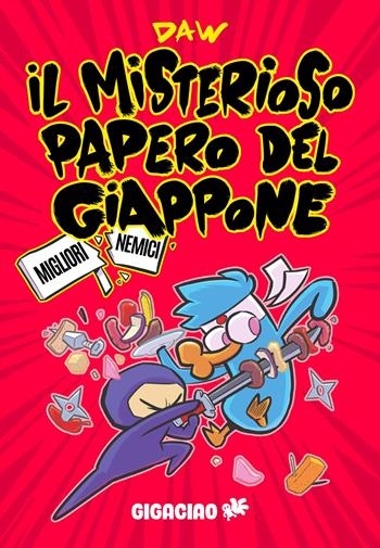 Il misterioso papero del Giappone. Migliori nemici - Davide Daw Berardi - Libro Gigaciao 2025 | Libraccio.it
