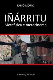 Iñárritu. Metafisica e metacinema