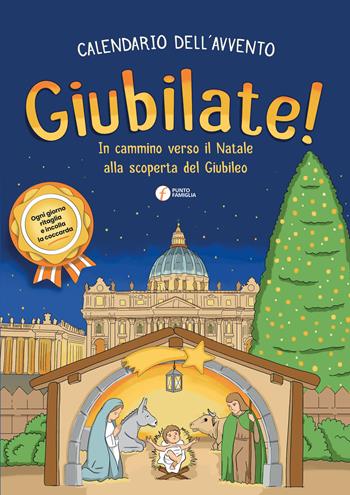 Calendario dell'Avvento Giubilate! Ediz. illustrata - Editrice Punto Famiglia - Libro Punto Famiglia 2024 | Libraccio.it