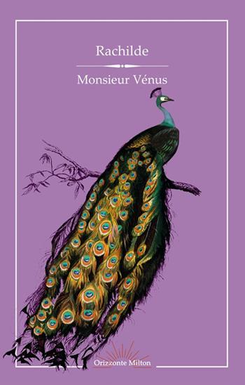 Monsieur Vénus - Rachilde - Libro Orizzonte Milton Editore 2024 | Libraccio.it