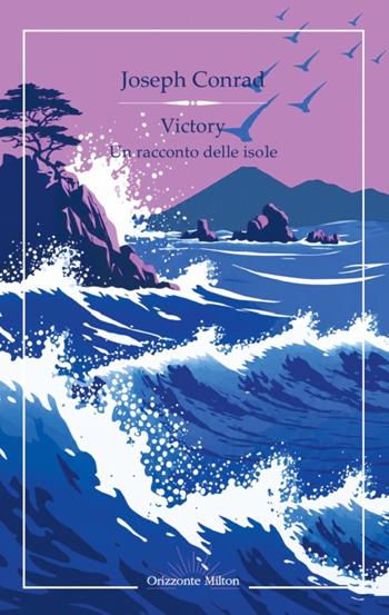 Victory - Joseph Conrad - Libro Orizzonte Milton Editore 2026 | Libraccio.it