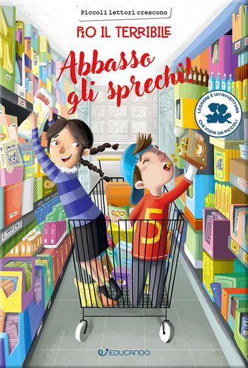 Abbasso gli sprechi! Pio il terribile. Ediz. illustrata  - Libro Educando 2023 | Libraccio.it