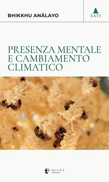 Presenza mentale e cambiamento climatico - Bhikkhu Analayo - Libro Diana edizioni 2024, Sati | Libraccio.it