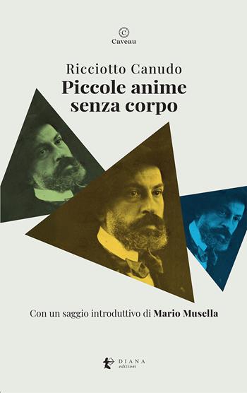 Piccole anime senza corpo - Ricciotto Canudo - Libro Diana edizioni 2025, Caveau | Libraccio.it