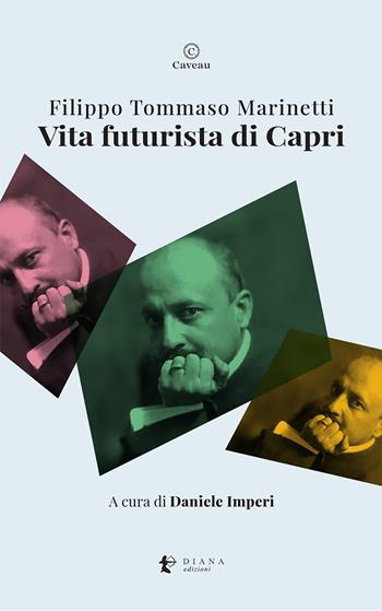Vita futurista di Capri - Filippo Tommaso Marinetti - Libro Diana edizioni 2026, Caveau | Libraccio.it