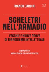 Scheletri nell'armadio. Vecchie e nuove prove di terrorismo intellettuale
