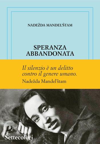 Speranza abbandonata. Ediz. numerata - Nadezda Mandel'stam - Libro Edizioni Settecolori (Milano) 2024, Isole nella corrente | Libraccio.it