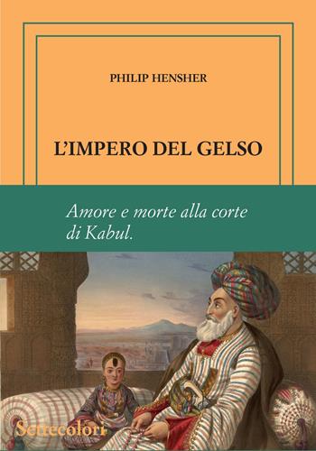 L'impero del gelso. Ediz. numerata - Hensher Philip - Libro Edizioni Settecolori (Milano) 2025, Di là dal fiume e tra gli alberi | Libraccio.it