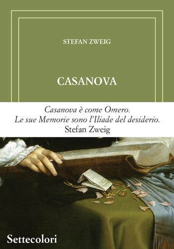 Casanova - Stefan Zweig - Libro Edizioni Settecolori (Milano) 2025, Isole nella corrente | Libraccio.it