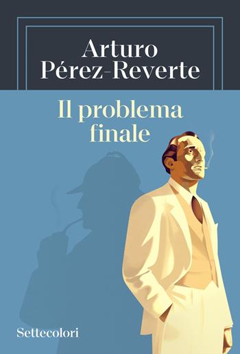 Il problema finale - Arturo Pérez-Reverte - Libro Edizioni Settecolori (Milano) 2025, Il rosso e il nero | Libraccio.it