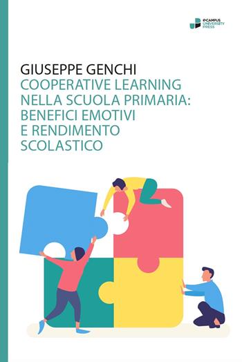 Cooperative learning nella scuola primaria: benefici emotivi e rendimento scolastico - Giuseppe Genchi - Libro eCampus University Press 2024 | Libraccio.it