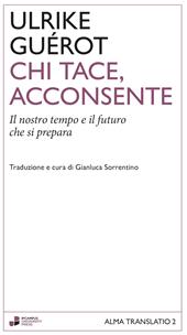 Chi tace, acconsente. Il nostro tempo e il futuro che si prepara