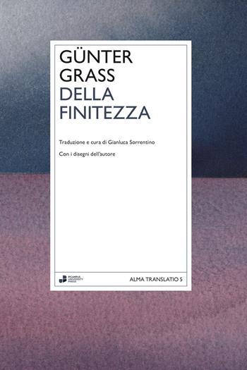 Della finitezza. Ediz. illustrata - Günter Grass - Libro eCampus University Press 2025 | Libraccio.it