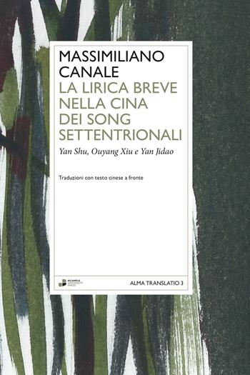 La lirica breve nella Cina dei Song settentrionali. Yan Shu, Ouyang Xiu e Yan Jidao. Testo cinese a fronte  - Libro eCampus University Press 2025 | Libraccio.it