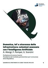 Domotica, IoT e sicurezza delle infrastrutture: soluzioni avanzate con l'Intelligenza Artificiale