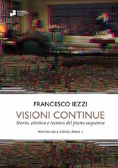 Visioni continue. Storia, estetica e tecnica del piano sequenza