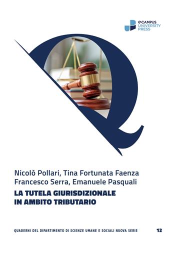 La tutela giurisdizionale in ambito tributario - Nicolò Pollari, Tina Fortunata Faenza, Francesco Serra - Libro eCampus University Press 2026 | Libraccio.it