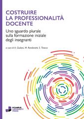 Costruire la professionalità docente. Uno sguardo plurale sulla formazione iniziale degli insegnanti